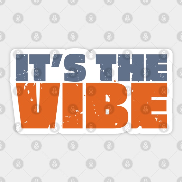 It's The Vibe Sticker by Timeless Chaos